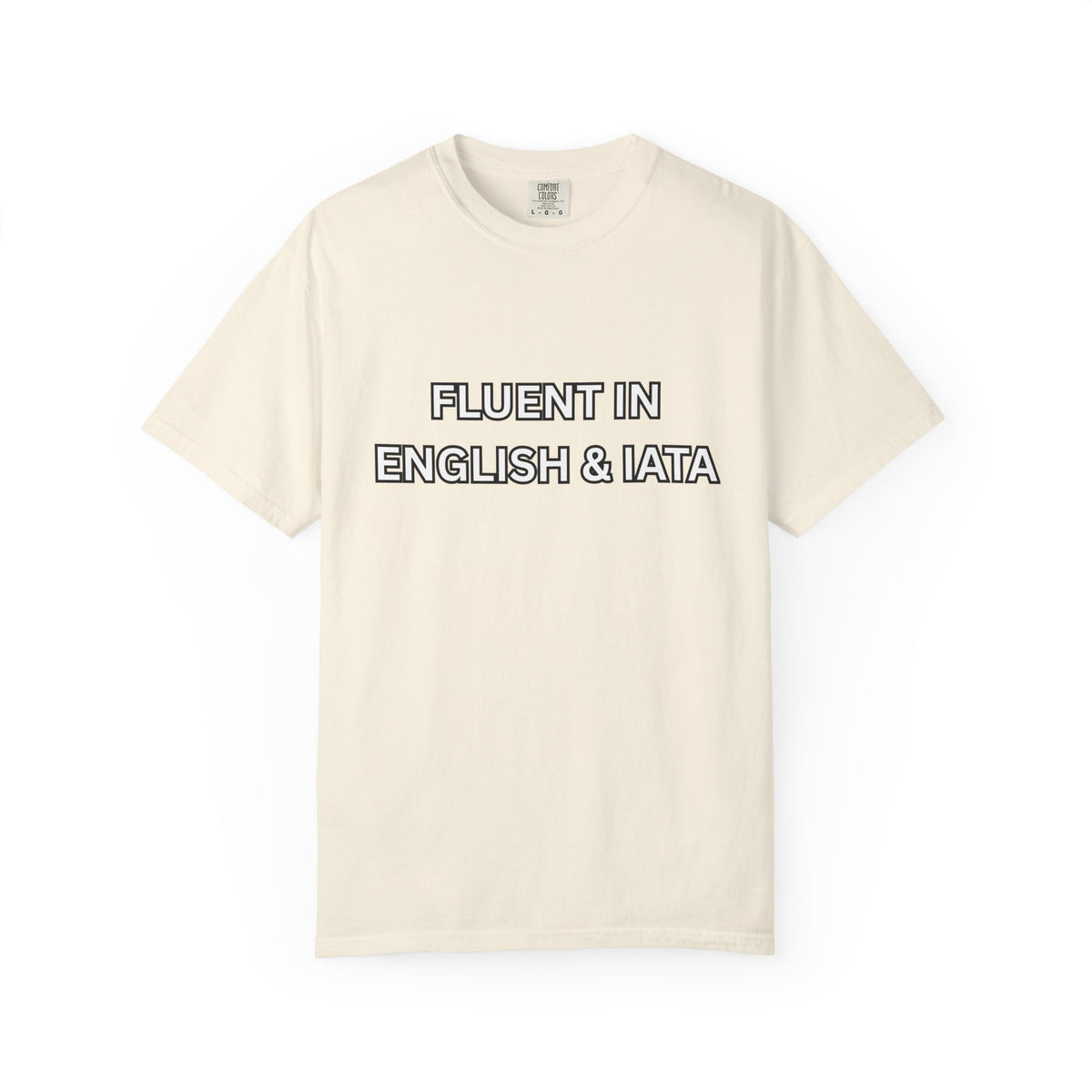 Unisex Garment-Dyed T-Shirt | Fluent in English & IATA Travel Professional Shirt | Travel Advisor Apparel