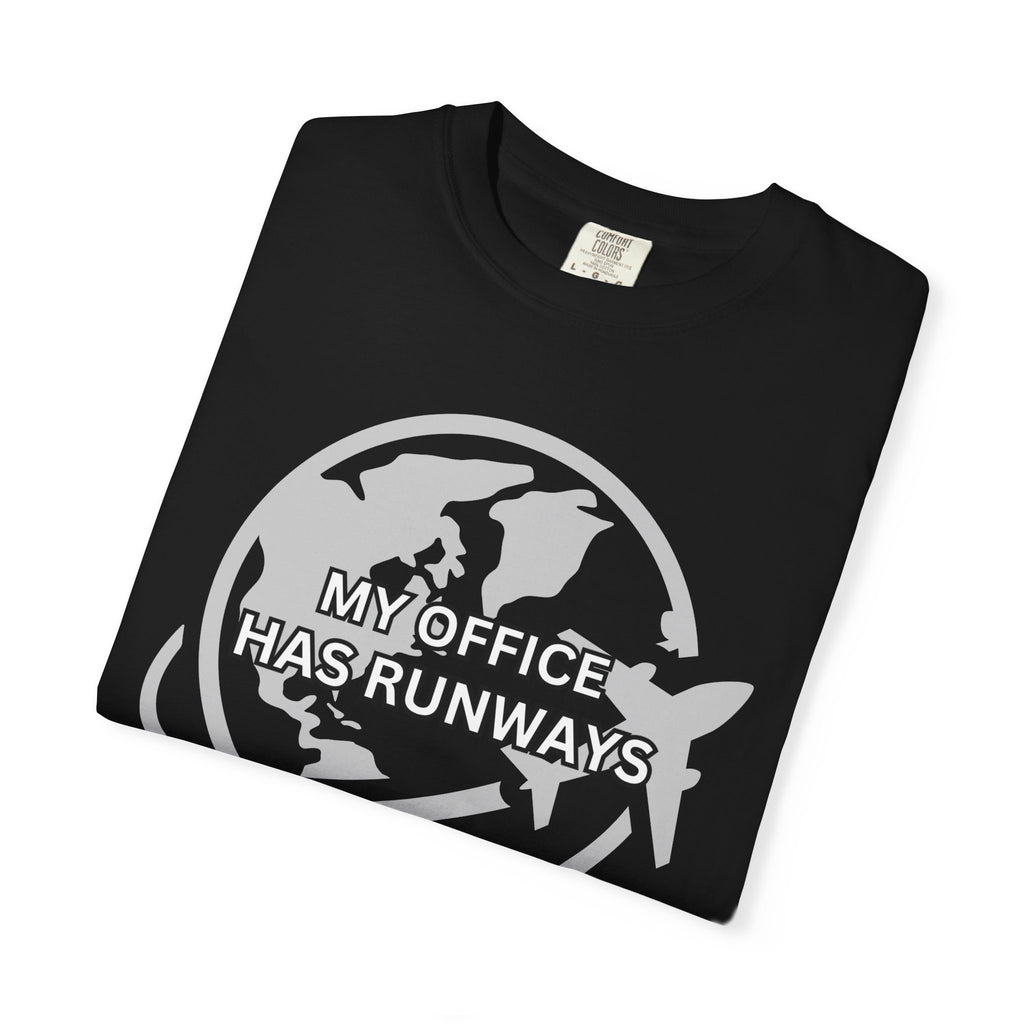 My Office Has Runways Unisex Garment-Dyed T-Shirt | Travel Advisor Graphic Tee