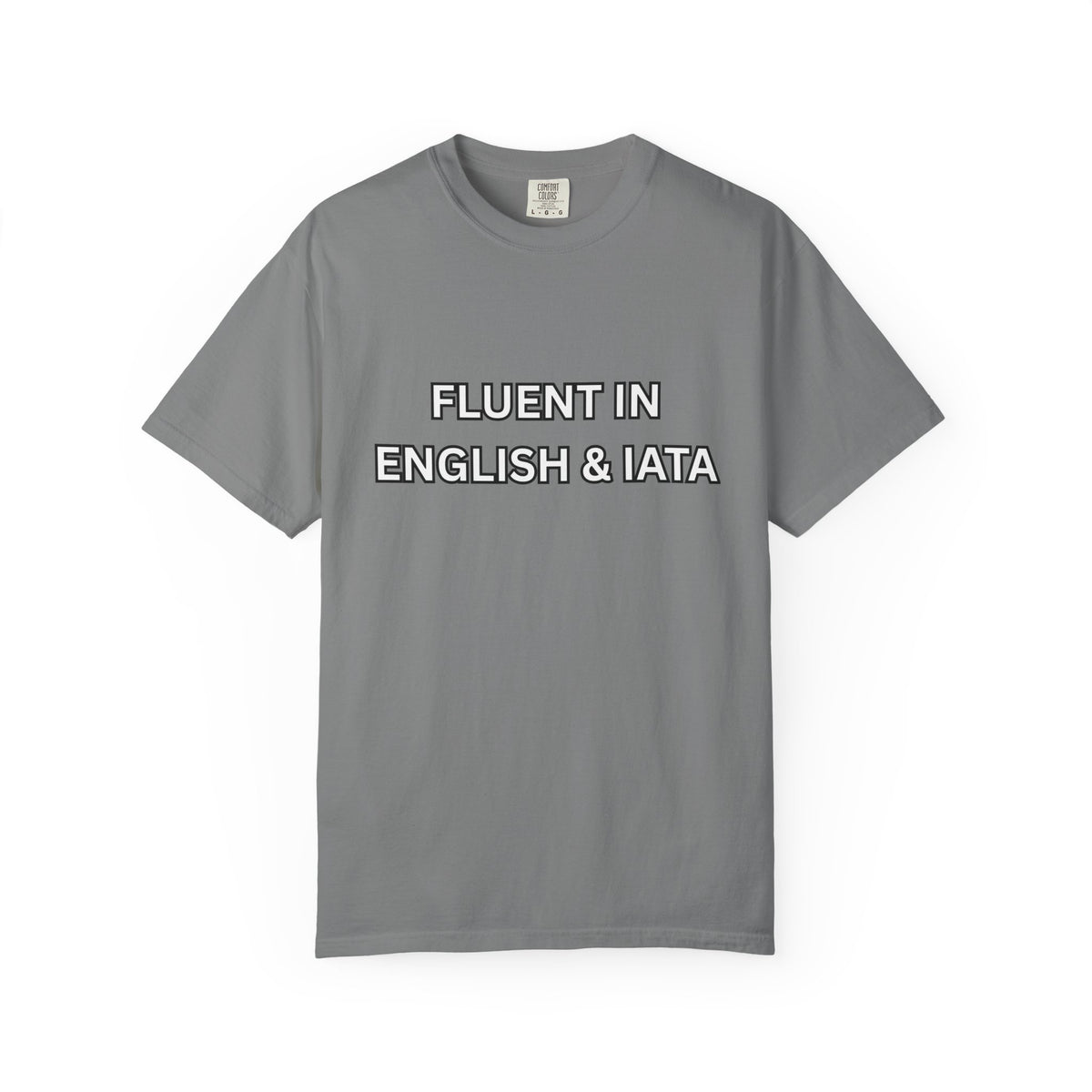 Unisex Garment-Dyed T-Shirt | Fluent in English & IATA Travel Professional Shirt | Travel Advisor Apparel