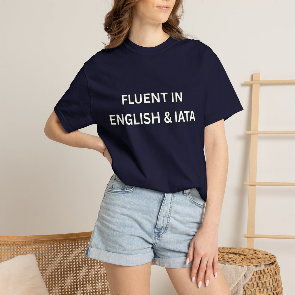Unisex Garment-Dyed T-Shirt | Fluent in English & IATA Travel Professional Shirt | Travel Advisor Apparel